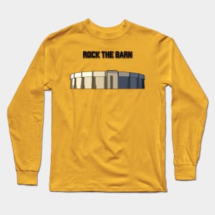 Rock the Barn! Long Sleeve T-Shirt